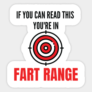 If You Can Read This You're In Fart Range Sticker